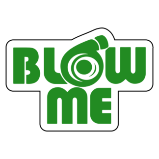 Blow Me Sticker (Green)